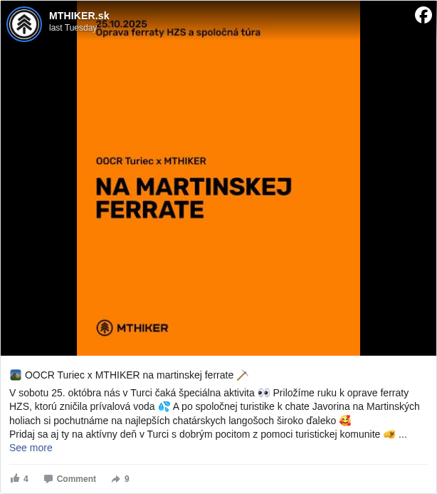 MTHIKER.sk: ⛰ OOCR Turiec x MTHIKER na martinskej ferrate ⛏

 V sobotu 25. októbra nás v Turci čaká špeciálna aktivita 👀 Priložíme ruku k oprave ferraty HZS, ktorú zničila prívalová voda 💦 A po spoločnej turistike k chate Javorina na Martinských holiach si pochutnáme na najlepších chatárskych langošoch široko ďaleko 🥰 
 Pridaj sa aj ty na aktívny deň v Turci s dobrým pocitom z pomoci turistickej komunite 🫵 

 Registráciu nájdeš na našom webe v kalendári 👉 shorturl.at/0lGl6 <https://l.facebook.com/l.php?u=https%3A%2F%2Fshorturl.at%2F0lGl6&h=AT1QBJ0WBtIkp-CKptrEOiisoofJ9P0zT1gxAERyTrod_zws2aJDspwJTYc3ZdXpbXF_e8j2pSo5WFUUe0VrV3XLqrnz95alnUhiMsUacggPdLZQM1voD7qpKuEd28rc-DE>

 ➡️ KEDY? v sobotu 25. októbra o 07:45 (končíme cca o 18:00)
 ➡️ KDE? parkovisko pri konečnej zastávke mestskej hromadnej dopravy a pri začiatku značky na ferratu 
 ➡️ TRASA? 7,9 km a cca 900 výškových metrov, gpx nájdeš na webe v kalendári 🔗
 ➡️ DETAILY? prines si odolné rukavice, nepremokavé topánky (ideálne vysoké gumáky), ak máš motyku alebo krompáč ⛏ O občerstvenie a pitný režim počas akcie a po spoločnej túre sa postaráme my 😎

 PS: Parkovanie bude na parkovisku urbáru pre účastníkov aktívneho dňa zadarmo 🤗 Všetky ďalšie detaily a registráciu nájdeš v kalendári na MTHIKER 👉 shorturl.at/0lGl6 <https://l.facebook.com/l.php?u=https%3A%2F%2Fshorturl.at%2F0lGl6&h=AT3rz97iDPHdBjJXgINYh3miQ9nSpQ8qADlCSw69MgF_SMkbPZYemAIbA34A4VsHtBcd3tPnWjAMSxxxWZN6ZygLtrHEplPlnSJrSmPeXA5-8Vomr6L8J-SBnI3-zYjyyEE>

 #mthiker </hashtag/mthiker?__eep__=6&fref=mentions&ref=embed_post> #turistika </hashtag/turistika?__eep__=6&fref=mentions&ref=embed_post> 

 Realizované s finančnou podporou Ministerstva cestovného ruchu a športu SR 🇸🇰

