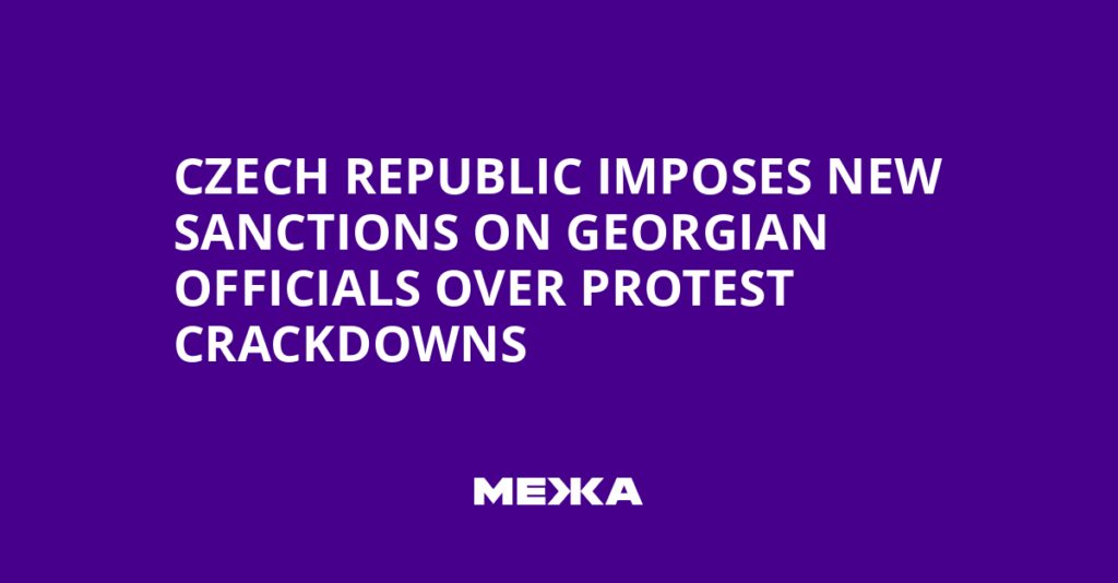 Czech Republic Imposes New Sanctions on Georgian Officials Over Protest Crackdowns