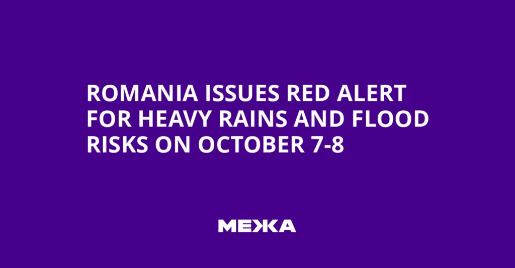 Romania Issues Red Alert for Heavy Rains and Flood Risks on October 7-8