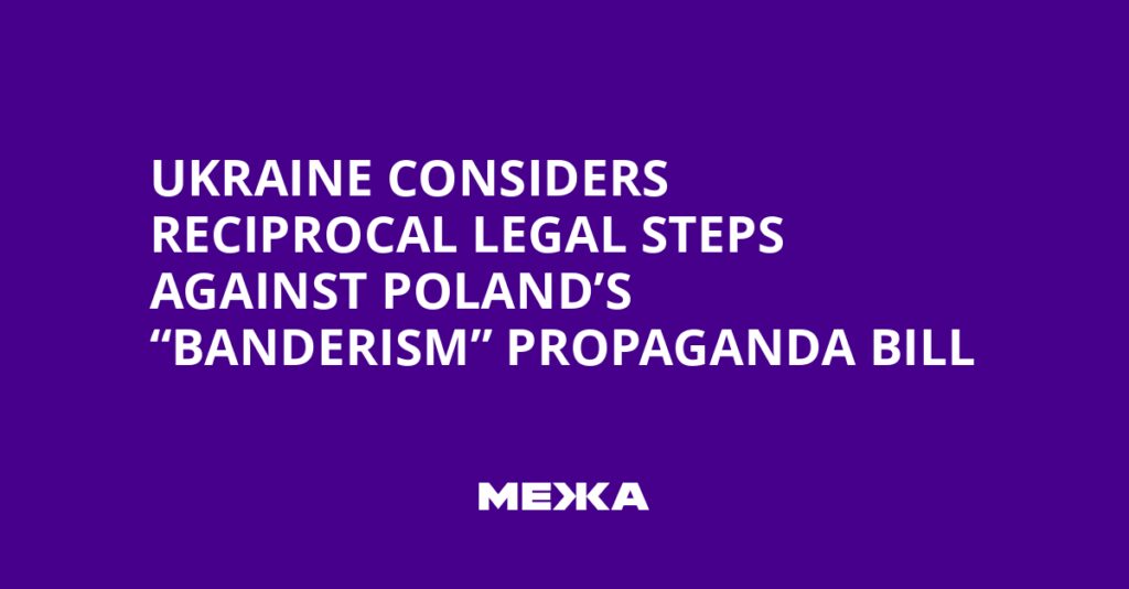 Ukraine Considers Reciprocal Legal Steps Against Poland’s “Banderism” Propaganda Bill | Ukraine news