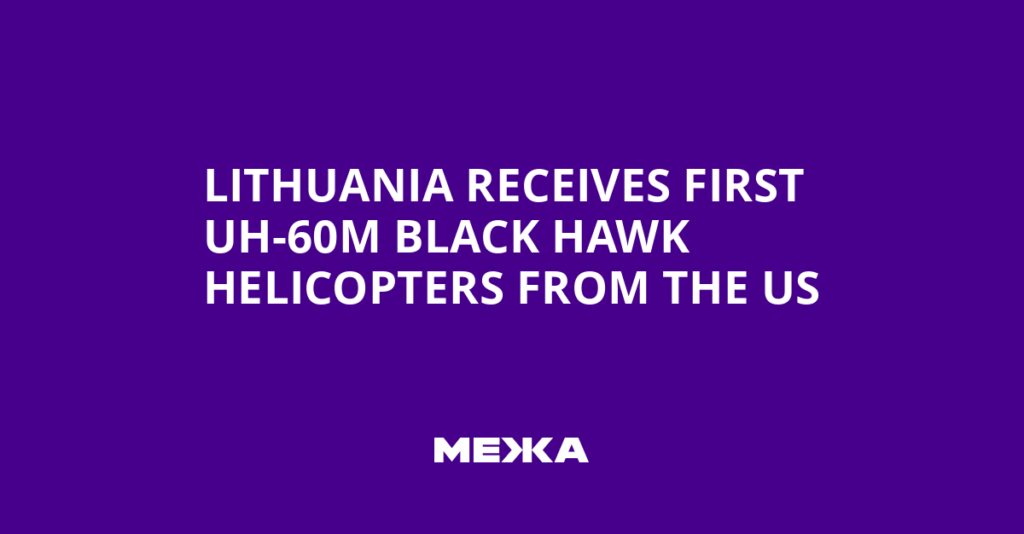 Lithuania Receives First UH-60M Black Hawk Helicopters from the US | Ukraine news Lithuania Receives First UH-60M Black Hawk Helicopters from the US | Ukraine news
