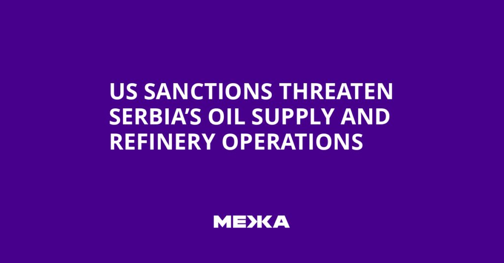 US Sanctions Threaten Serbia’s Oil Supply and Refinery Operations | Ukraine news