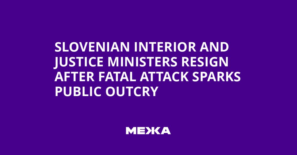 Slovenian Interior and Justice Ministers Resign After Fatal Attack Sparks Public Outcry | Ukraine news