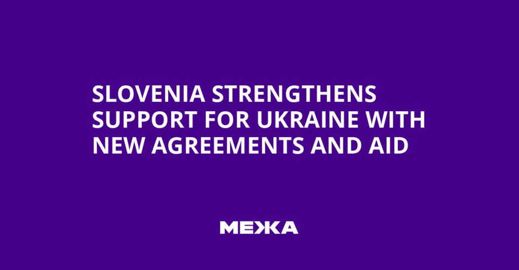 Slovenia Strengthens Support for Ukraine with New Agreements and Aid | Ukraine news