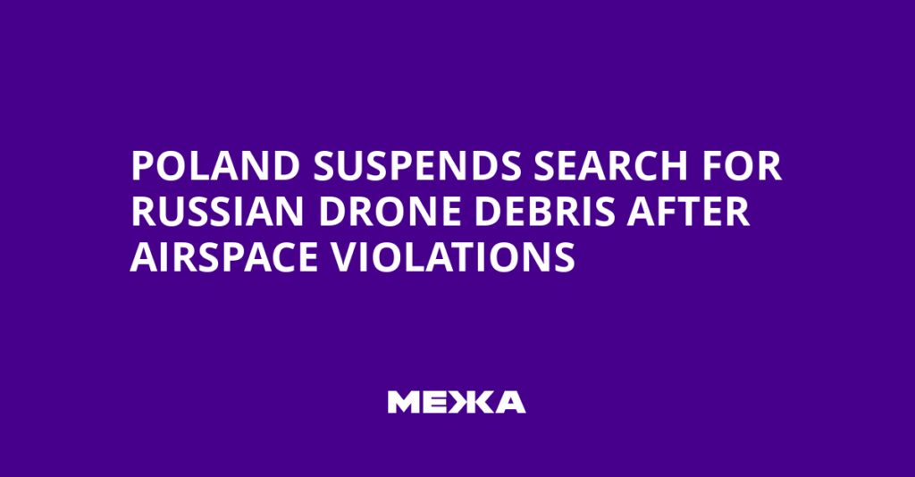 Poland Suspends Search for Russian Drone Debris After Airspace Violations | Ukraine news