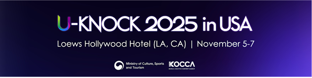 Korea Creative Content Agency Announces U-KNOCK 2025 in Los Angeles Korea Creative Content Agency Announces U-KNOCK 2025 in Los Angeles