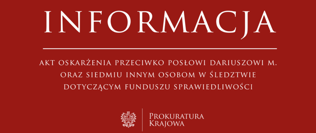 Indictment against MP Dariusz M. and seven other people in the investigation into irregularities in the Justice Fund - National Prosecutor's Office - Gov.pl website