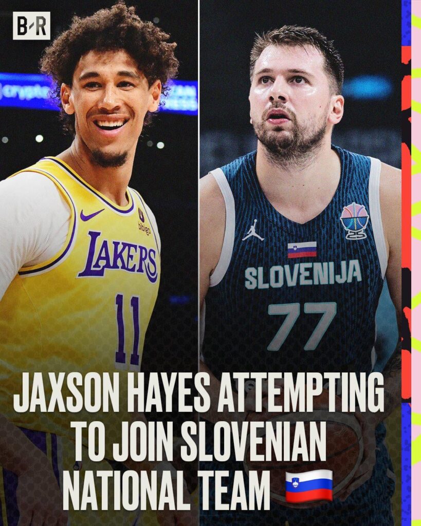 Jaxson Hayes says he is trying to secure a Slovenian passport to play with Luka on Slovenia's national team