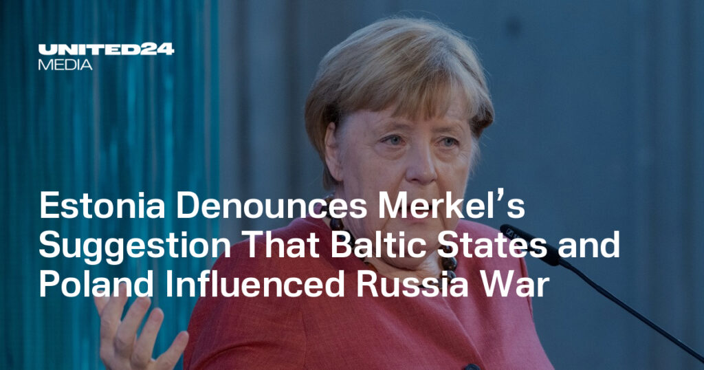 Estonia Denounces Merkel’s Suggestion That Baltic States and Poland Influenced Russia War — UNITED24 Media