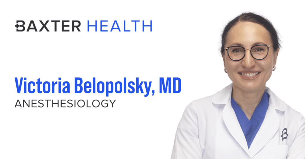 Baxter Health Welcomes Victoria Belopolsky, MD, Cardiac Anesthesiologist