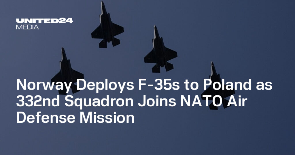 Norway Deploys F-35s to Poland as 332nd Squadron Joins NATO Air Defense Mission — UNITED24 Media Norway Deploys F-35s to Poland as 332nd Squadron Joins NATO Air Defense Mission — UNITED24 Media