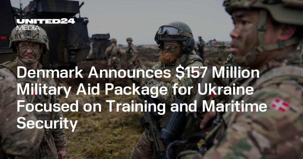 Denmark Announces $157 Million Military Aid Package for Ukraine Focused on Training and Maritime Security — UNITED24 Media