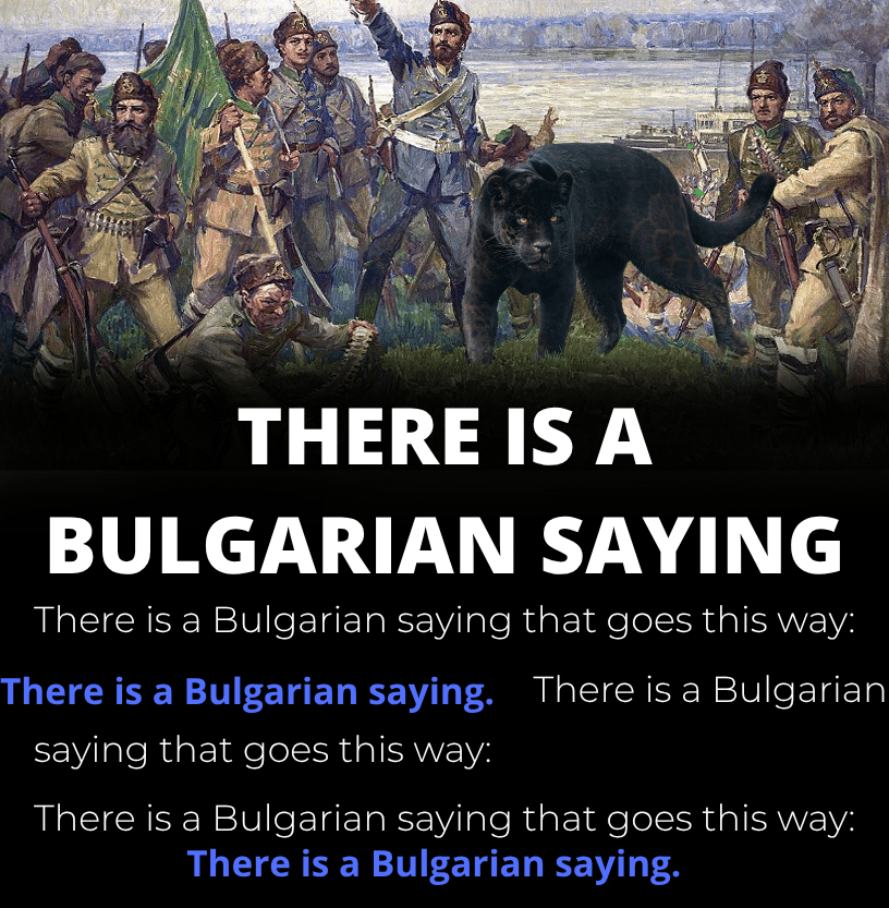 There is a Bulgarian saying