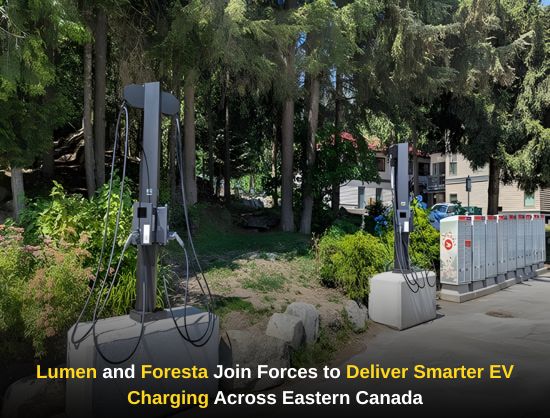 Lumen and Foresta Partner to Accelerate EV Charging in Eastern Canada - America