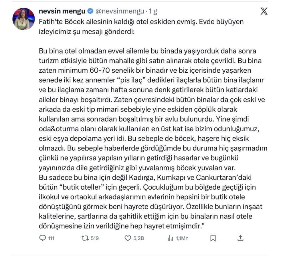In the message sent to Nevşin Mengü about the death of the Böcek family in Fatih, it was explained that most of the hotels in the region, which were converted from houses, had pest problems for many years.