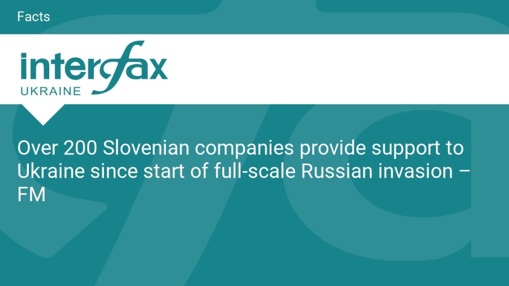 Over 200 Slovenian companies provide support to Ukraine since start of full-scale Russian invasion – FM Over 200 Slovenian companies provide support to Ukraine since start of full-scale Russian invasion – FM