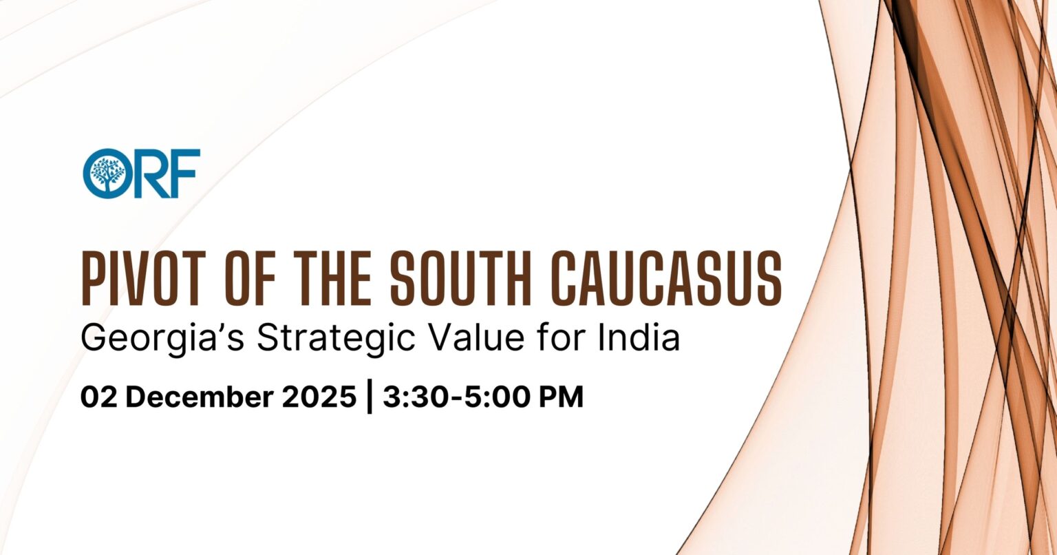 Pivot of the South Caucasus: Georgia’s Strategic Value for India
