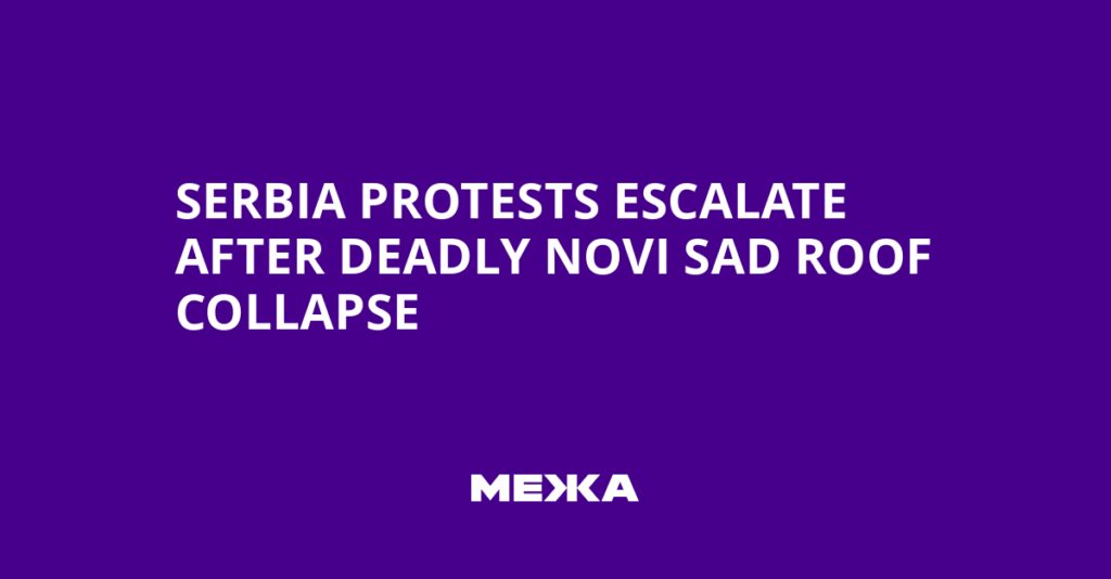 Serbia Protests Escalate After Deadly Novi Sad Roof Collapse | Ukraine news