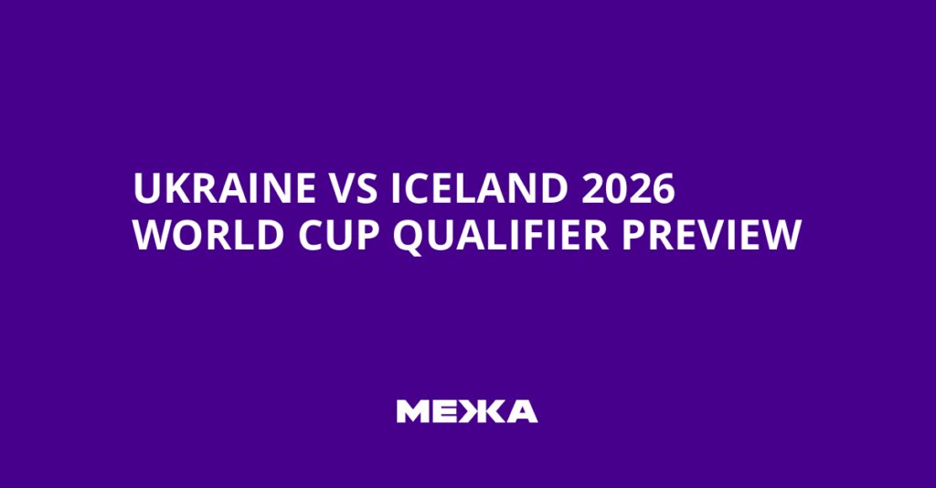 Ukraine vs Iceland 2026 World Cup Qualifier Preview | Ukraine news Ukraine vs Iceland 2026 World Cup Qualifier Preview | Ukraine news