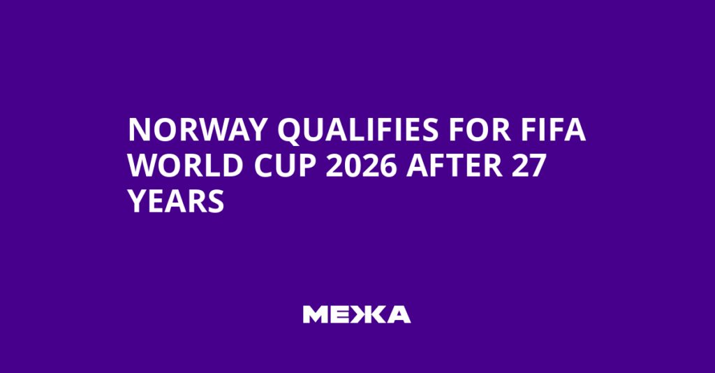 Norway Qualifies for FIFA World Cup 2026 After 27 Years | Ukraine news