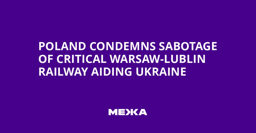 Poland condemns sabotage of critical Warsaw-Lublin railway aiding Ukraine | Ukraine news