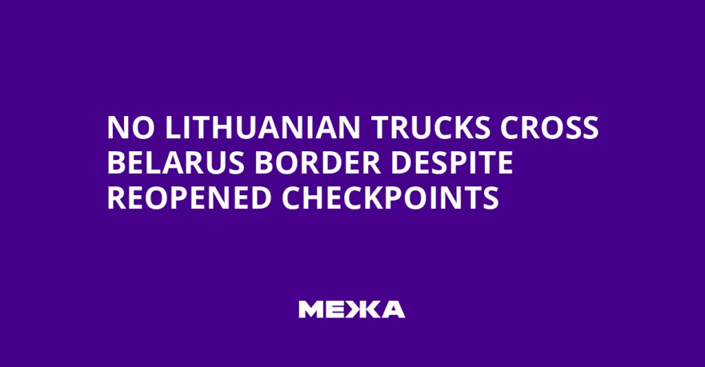 No Lithuanian Trucks Cross Belarus Border Despite Reopened Checkpoints | Ukraine news