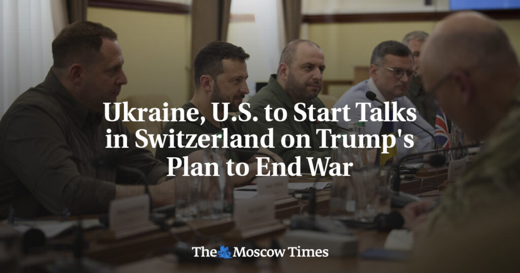 Ukraine, U.S. to Start Talks in Switzerland on Trump's Plan to End War