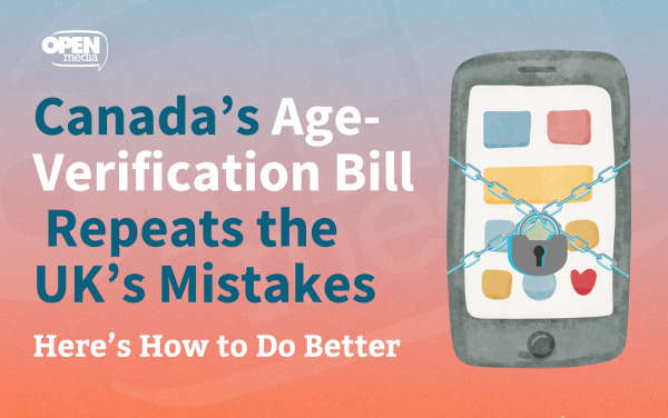Canada’s Age-Verification Bill Repeats the UK’s Mistakes: Here’s How to Do Better Canada’s Age-Verification Bill Repeats the UK’s Mistakes: Here’s How to Do Better