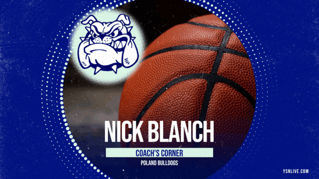 POLAND GIRLS BASKETBALL COACH’S CORNER WITH NCK BLANCH 11-5-25 POLAND GIRLS BASKETBALL COACH'S CORNER WITH NCK BLANCH 11-5-25