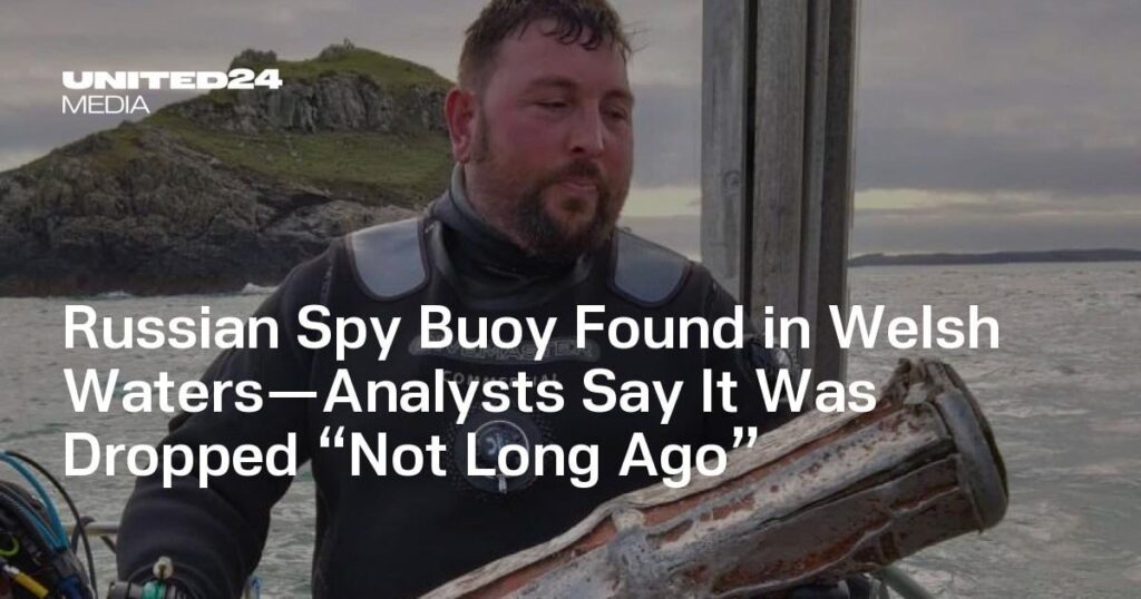 Russian Spy Buoy Found in Welsh Waters—Analysts Say It Was Dropped “Not Long Ago”