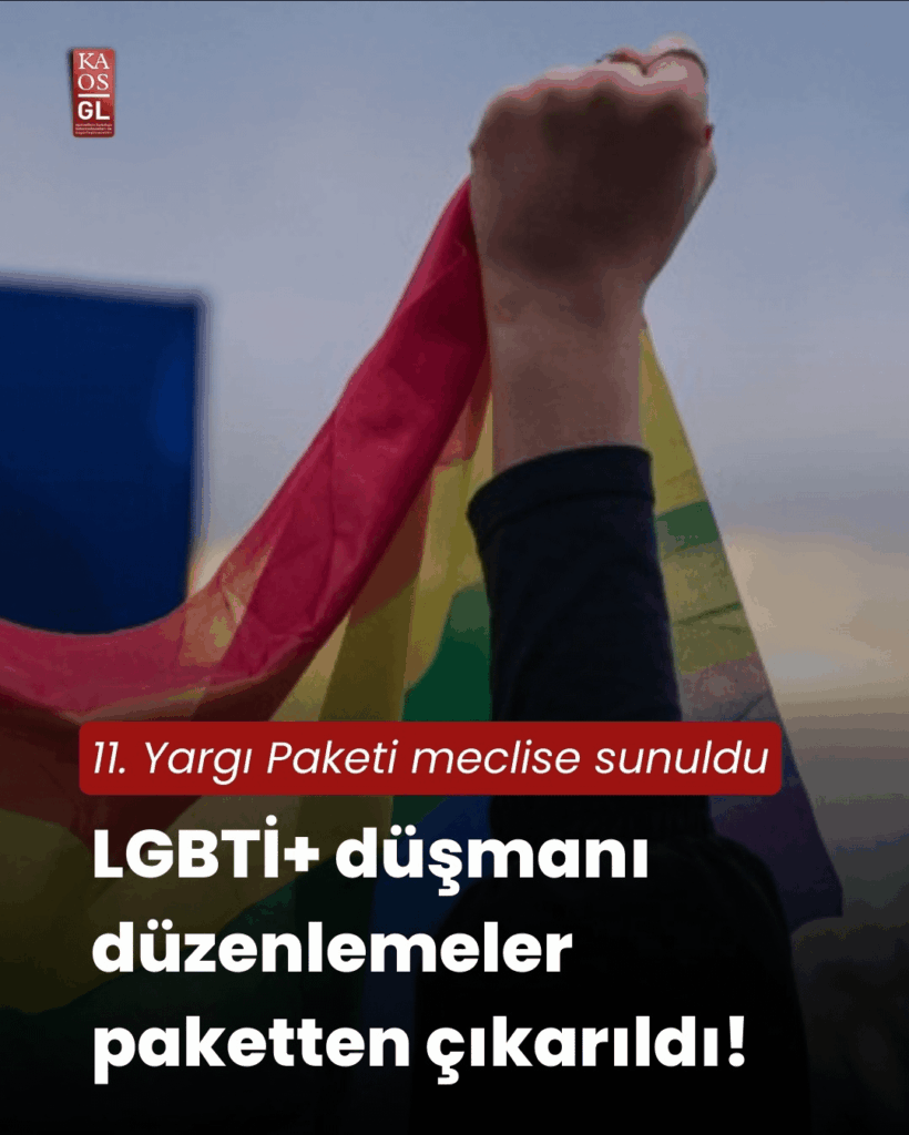 11th Judicial Package was presented to the parliament: Anti-LGBTI+ regulations were removed from the package!