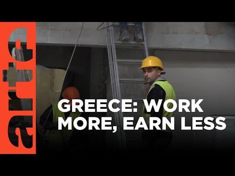 Greece: working more for less pay | ARTE.tv Documentary