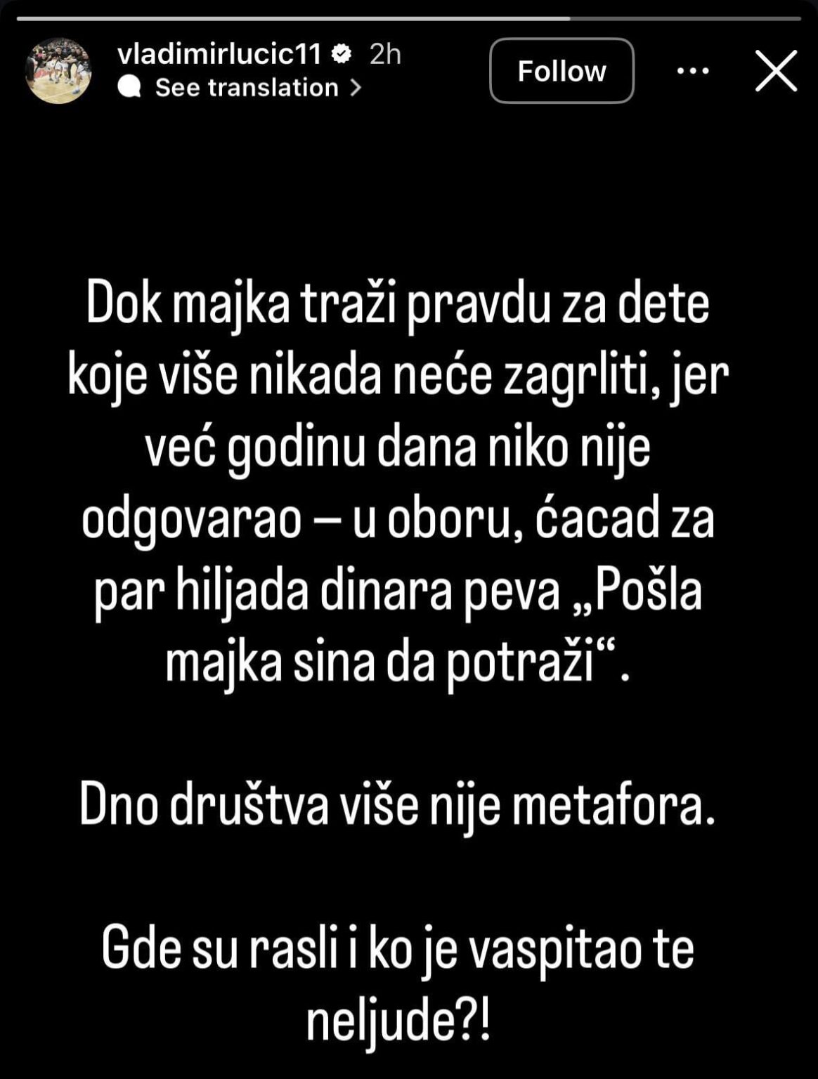 The former captain of Partizan and the basketball team of Serbia, Vladimir Lučić, condemned the chanting of Dijana Hrka by the players.