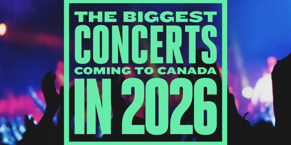 The Biggest Concerts Coming To Canada in 2026
