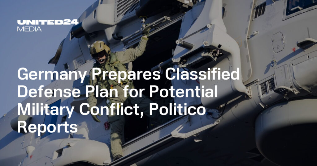 Germany Prepares Classified Defense Plan for Potential Military Conflict, Politico Reports — UNITED24 Media
