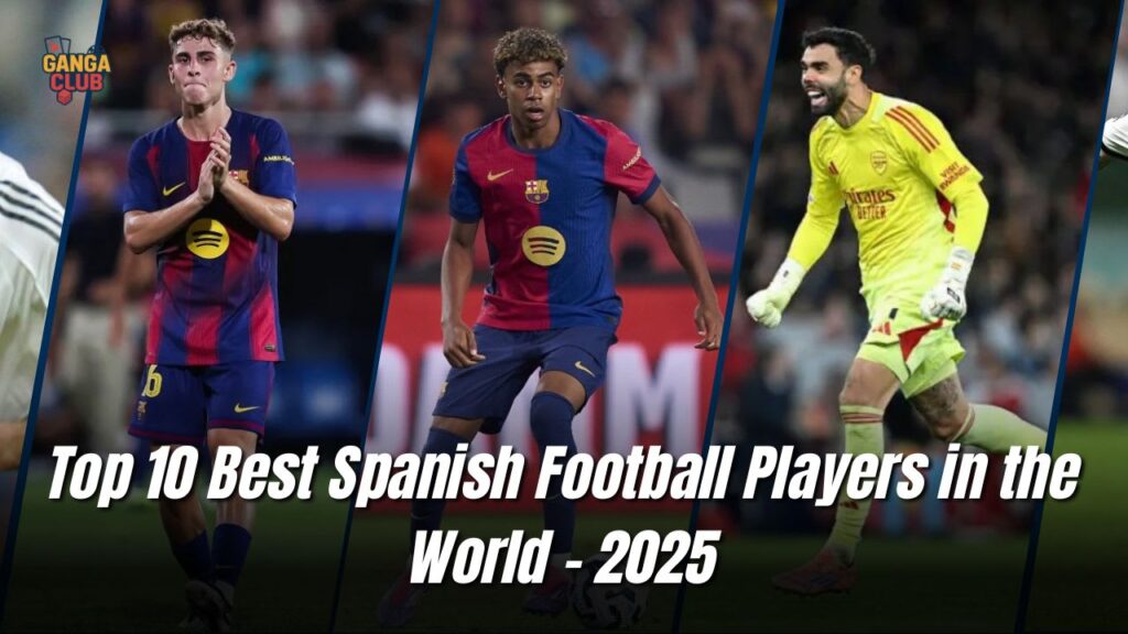 Top 10 Best Spanish Football Players in the World – 2025