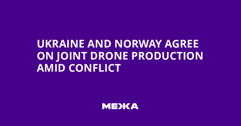 Ukraine and Norway Agree on Joint Drone Production Amid Conflict | Ukraine news