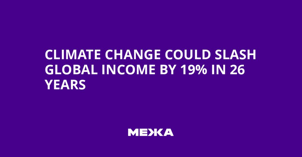 Climate Change Could Slash Global Income by 19% in 26 Years | Ukraine news