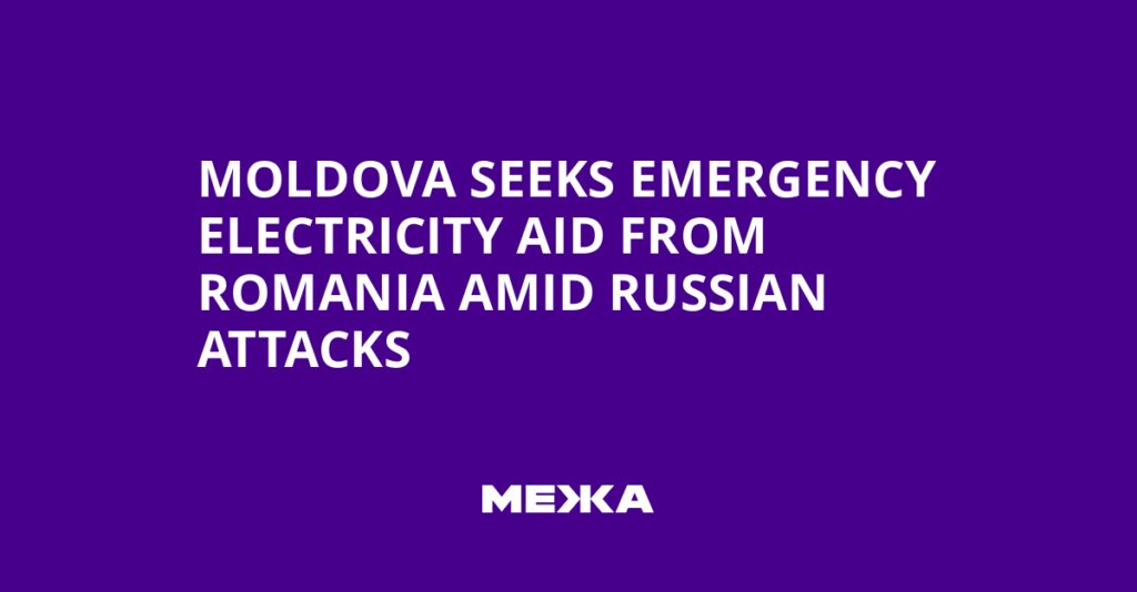 Moldova Seeks Emergency Electricity Aid from Romania Amid Russian Attacks | Ukraine news
