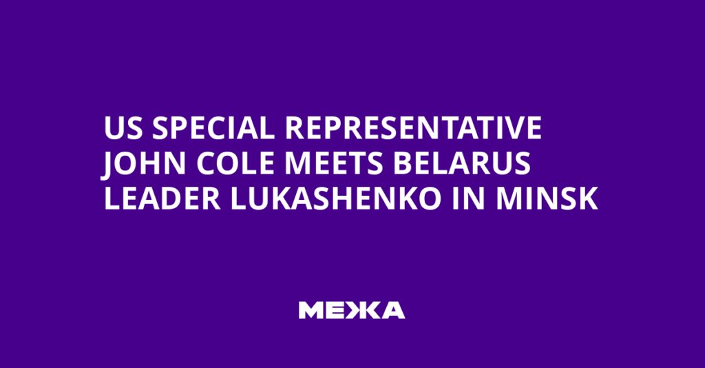 US Special Representative John Cole Meets Belarus Leader Lukashenko in Minsk | Ukraine news