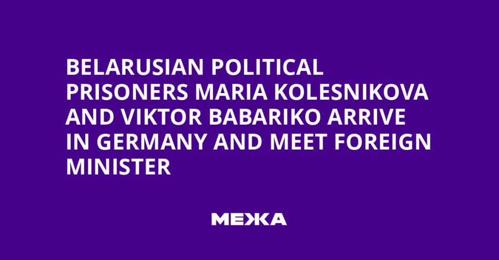 Belarusian Political Prisoners Maria Kolesnikova and Viktor Babariko Arrive in Germany and Meet Foreign Minister | Ukraine news Belarusian Political Prisoners Maria Kolesnikova and Viktor Babariko Arrive in Germany and Meet Foreign Minister | Ukraine news