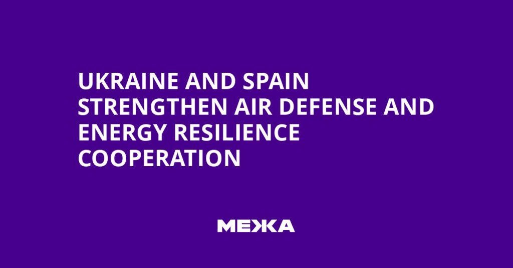 Ukraine and Spain Strengthen Air Defense and Energy Resilience Cooperation | Ukraine news