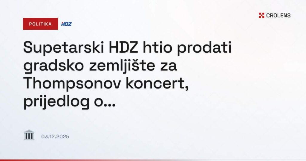 Supetar's HDZ wanted to sell city land for Thompson's concert, the proposal was immediately rejected