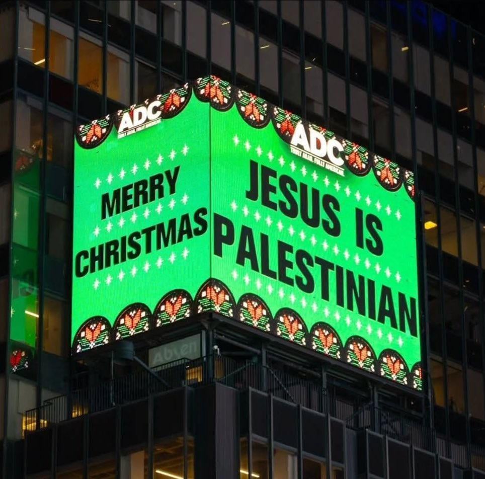 Billboard in Times Square that says "Jesus is Palestinian"