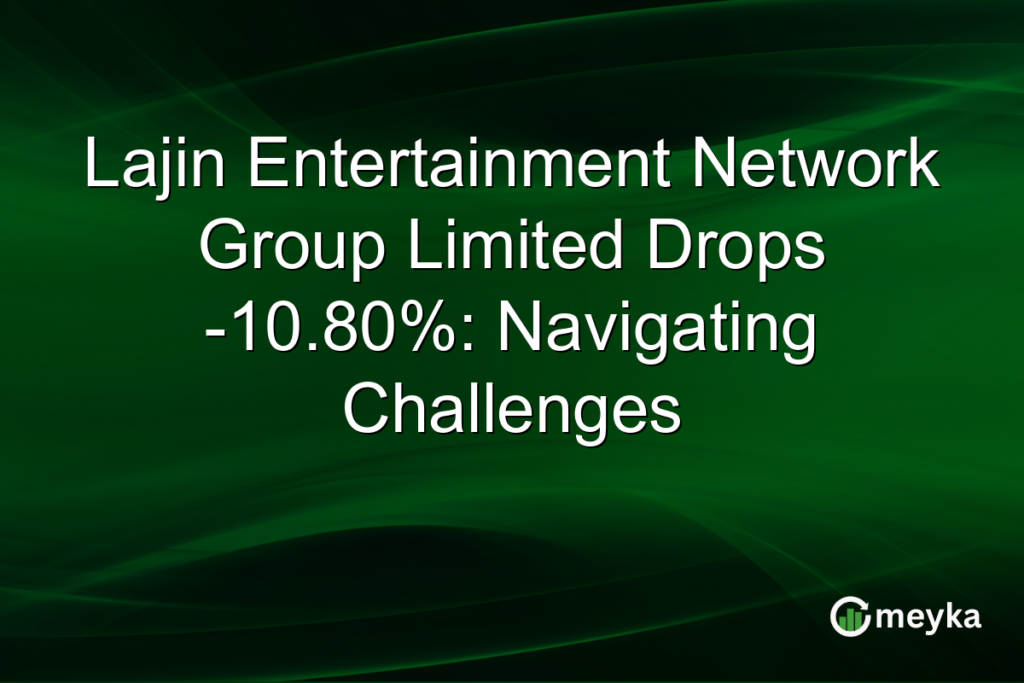 Lajin Entertainment Network Group Limited Drops -10.80%: Navigating Challenges