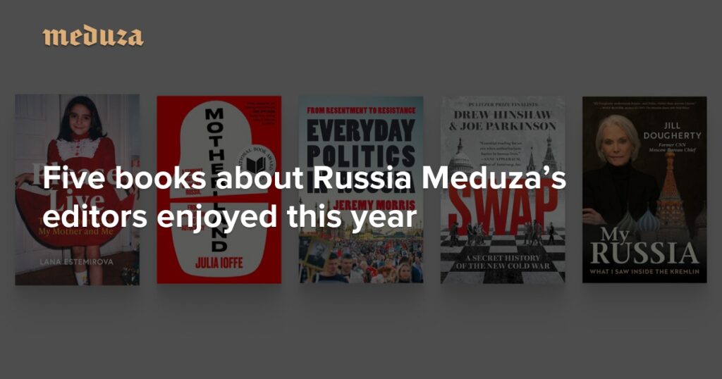 ‘Hostage diplomacy,’ public opinion, and Soviet feminism Five books about Russia Meduza’s editors enjoyed this year — Meduza