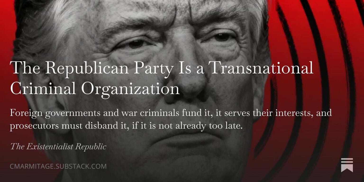 Is The Republican Party a Transnational Criminal Organization?