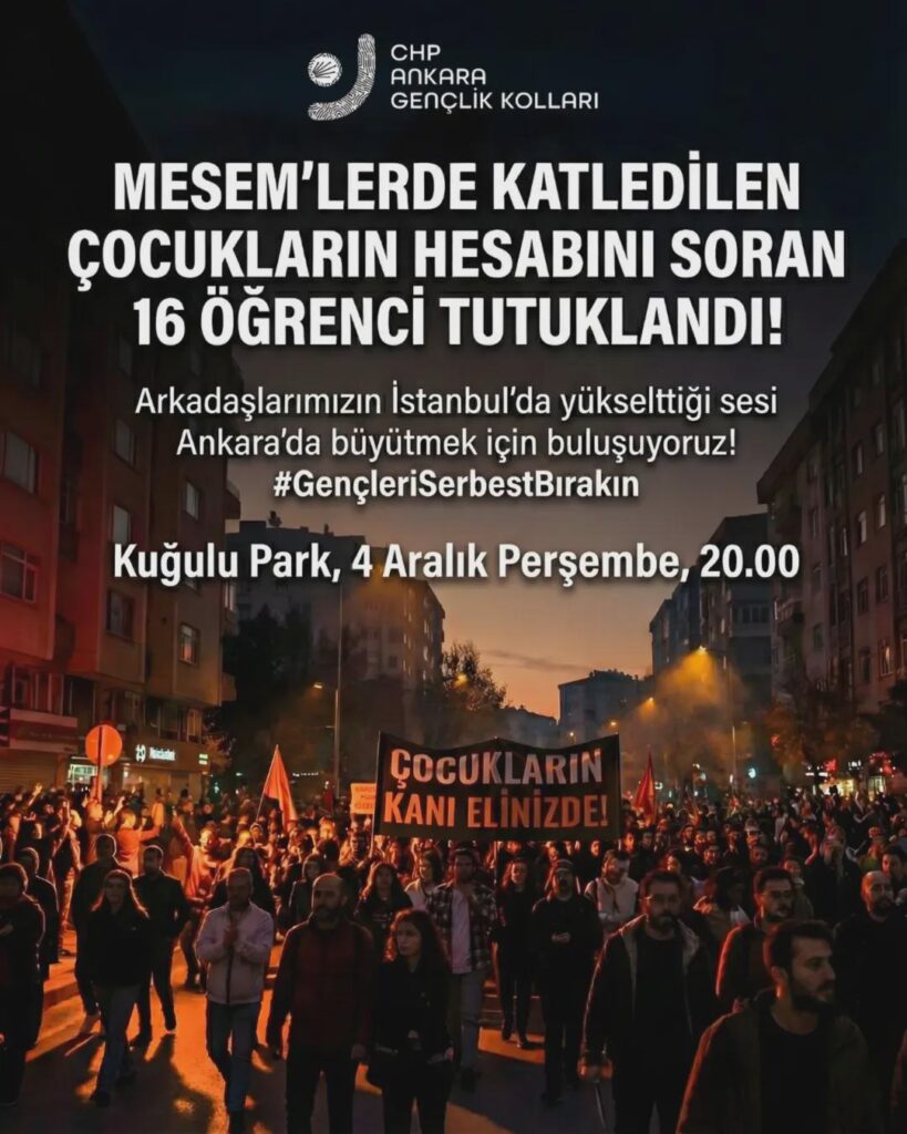 CHP Calls the People of Ankara to the Streets in Solidarity with the Resisters! We are gathering in Kuğulu Park at 20:00 against the arrest of TİP students who are the voices of the children murdered in MESEMs.