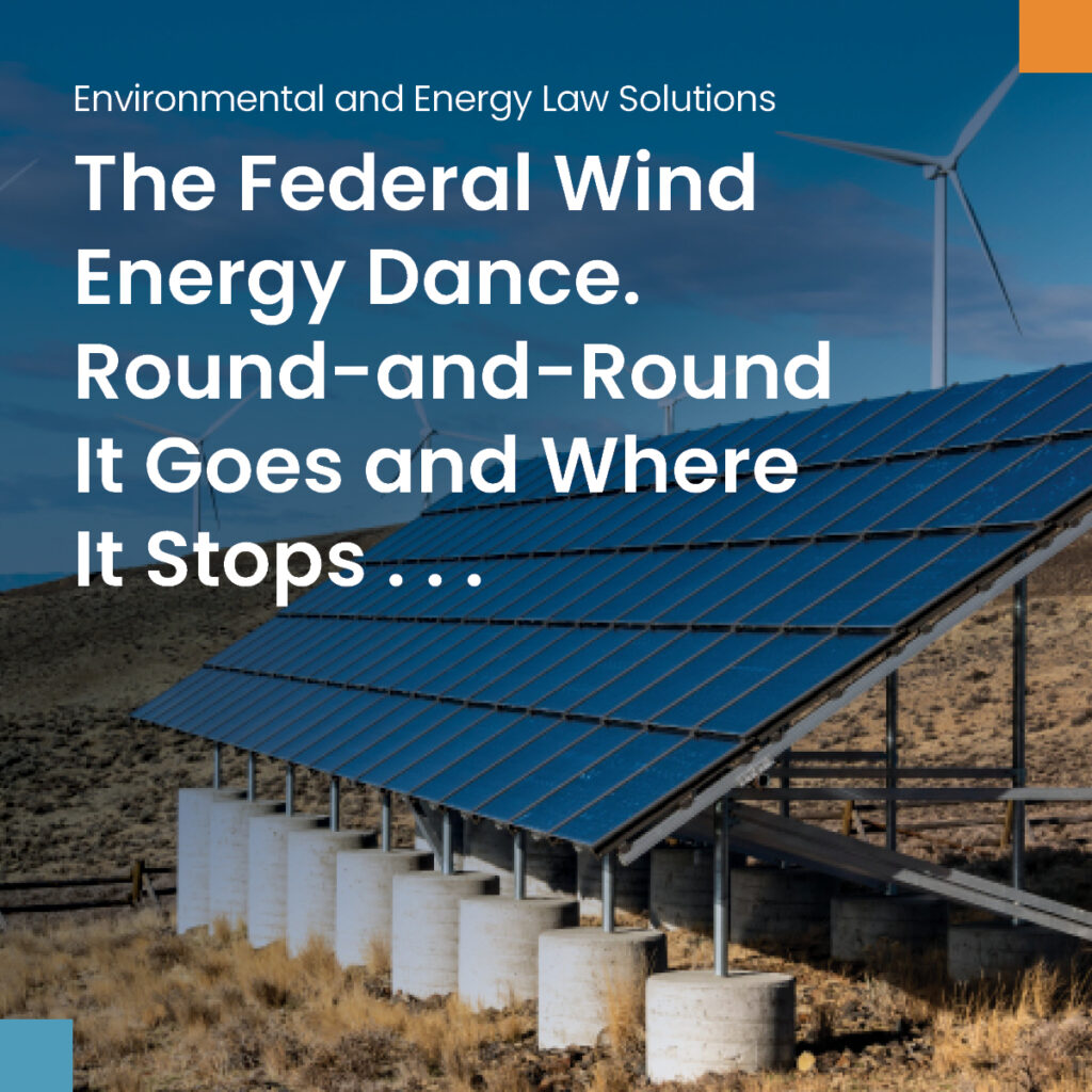 The Federal Wind Energy Dance. Round-and-Round It Goes and Where It Stops . . .