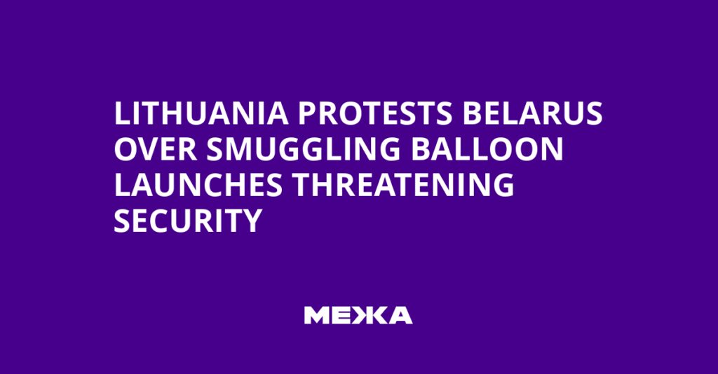 Lithuania Protests Belarus Over Smuggling Balloon Launches Threatening Security | Ukraine news Lithuania Protests Belarus Over Smuggling Balloon Launches Threatening Security